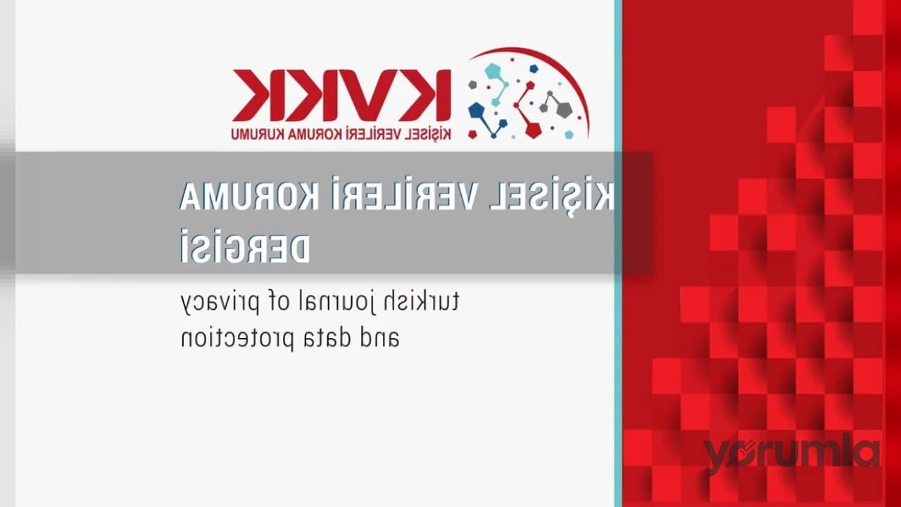 Kişisel Verileri Koruma Dergisi'nin 15. sayısında 6698 sayılı Kanun kapsamındaki itiraz hakları ele alındı
