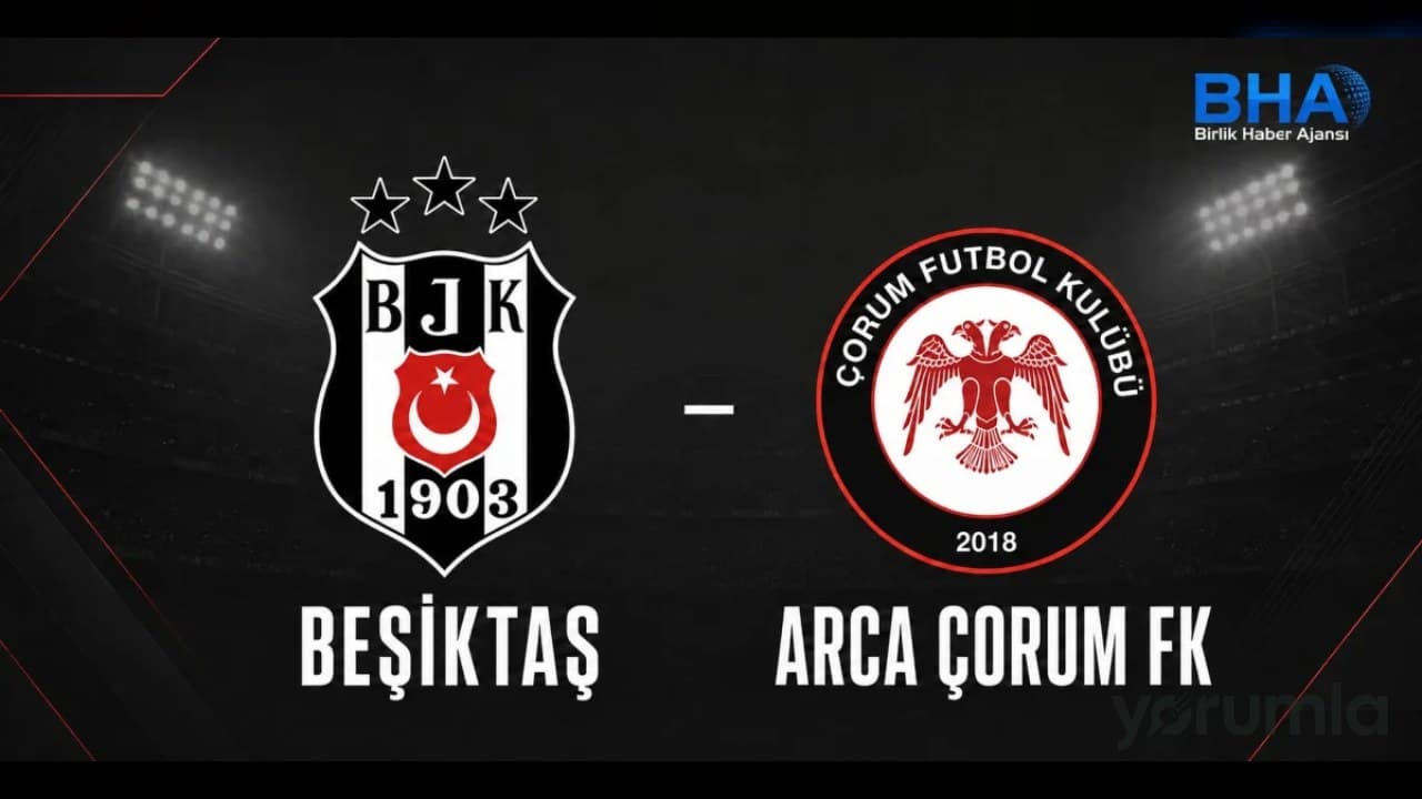Beşiktaş, 31 Ağustos’ta Arca Çorum FK maçı için bilet ve giriş bilgisini paylaştı
