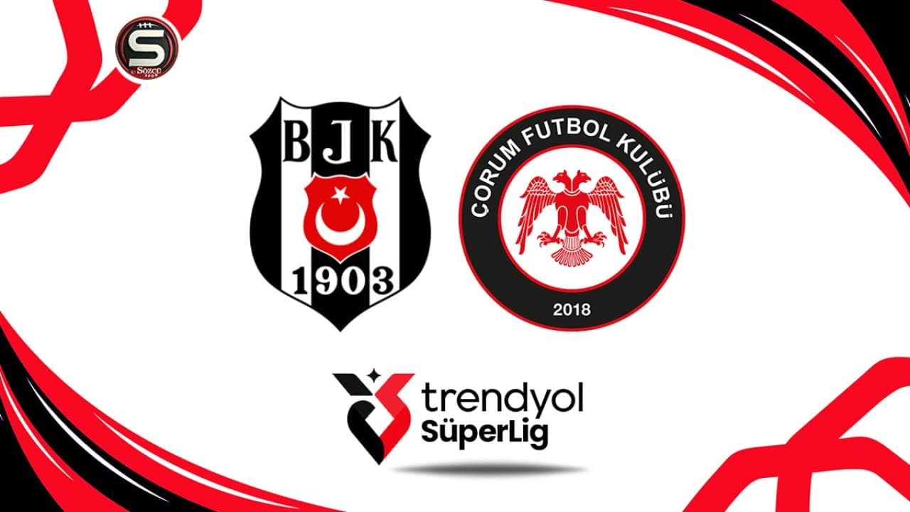 Beşiktaş, Çorum FK’yı 4. hafta derbisi öncesi mutlak hedefle karşılıyor
