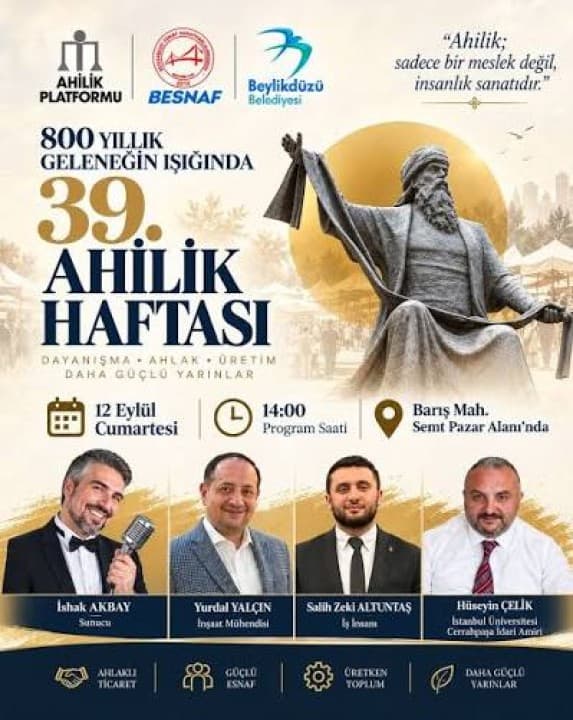 Beylikdüzü'nde 39. Ahilik Haftası heyecanı başladı: Söyleşi, konser ve geleneksel şed kuşatma töreni düzenleniyor