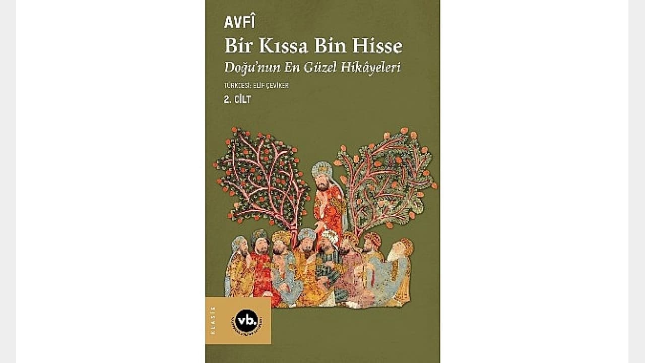 Avfî’nin Cevâmiü’l-hikâyât Eseri Türkçede: Bir Kıssa Bin Hisse Raflarda
