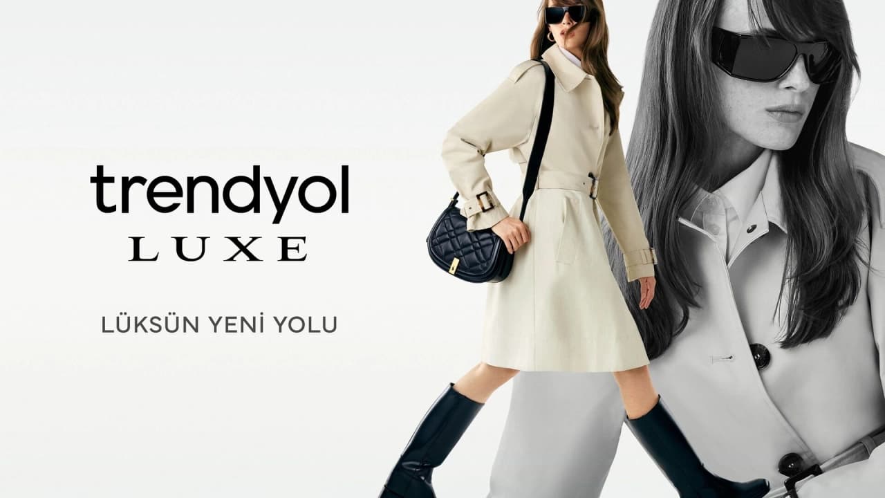 Trendyol Luxe Yayında: 400’den Fazla Dünya Markası ve Türk Tasarımcılar Tek Çatıda Buluştu