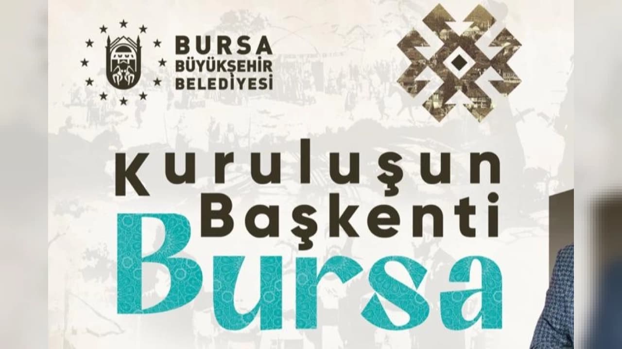 Bursa'nın Fethinin 700. Yılında 'Kuruluşun Başkenti Bursa' Söyleşisi Düzenleniyor