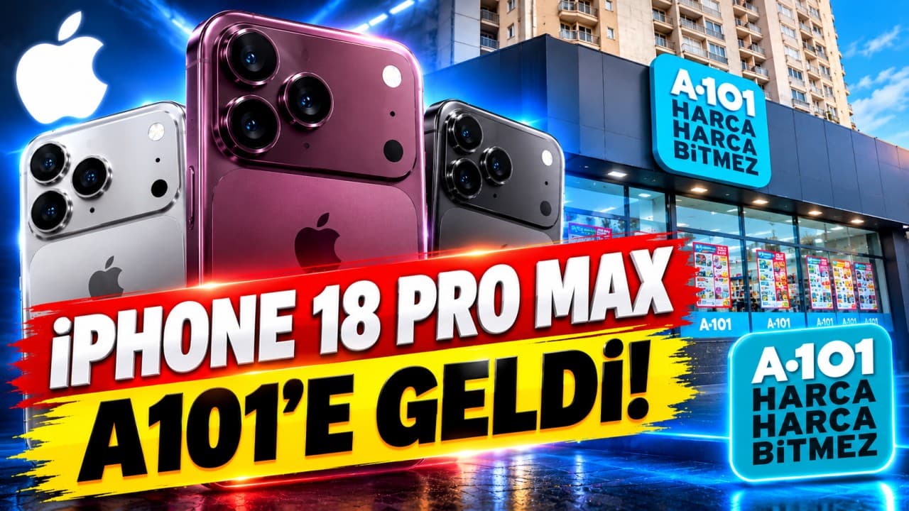 A101 Ekstra Kataloğunda Sürpriz: iPhone 18 Pro, iPhone 18 Pro Max Satışa Çıktı!